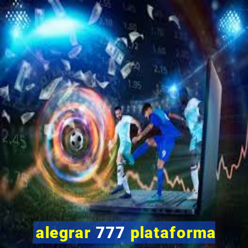 alegrar 777 plataforma